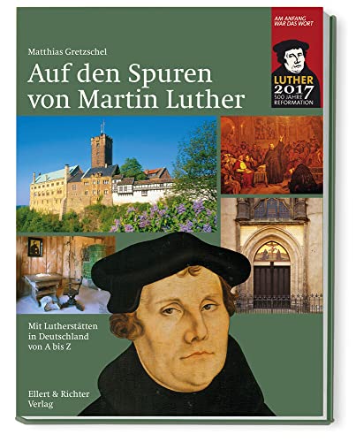 Auf den Spuren von Martin Luther von Ellert & Richter Verlag G